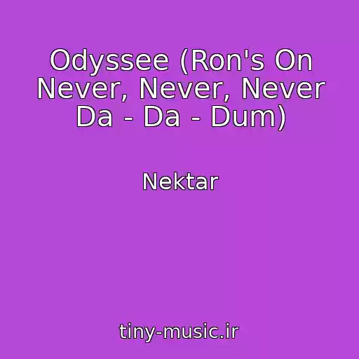 کاور آهنگ Odyssee (Ron's On Never, Never, Never Da - Da - Dum) از Nektar
