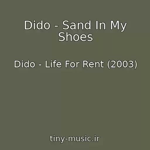 کاور آهنگ Dido - Sand In My Shoes از Dido - Life For Rent (2003)