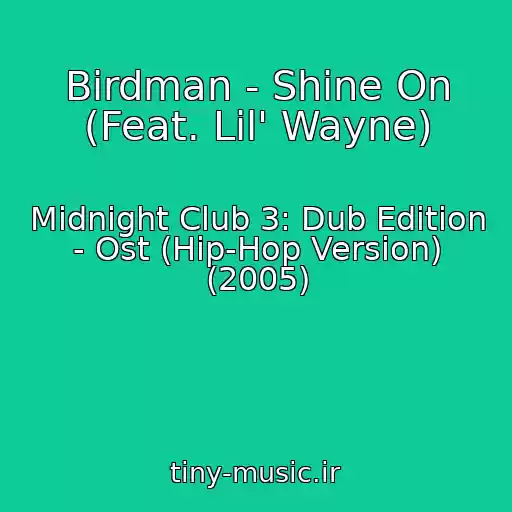 کاور آهنگ Birdman - Shine On (Feat. Lil' Wayne) از Midnight Club 3: Dub Edition - Ost (Hip-Hop Version) (2005)
