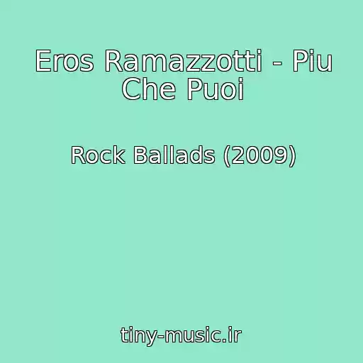 کاور آهنگ Eros Ramazzotti - Piu Che Puoi از Rock Ballads (2009)