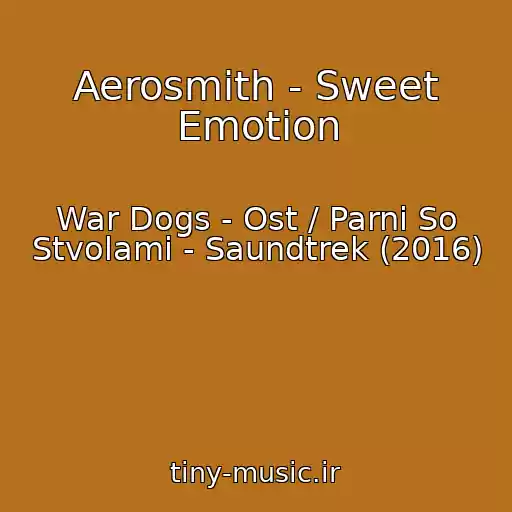 کاور آهنگ Aerosmith - Sweet Emotion از War Dogs - Ost / Parni So Stvolami - Saundtrek (2016)