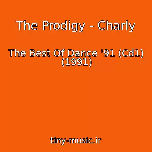 کاور آهنگ The Prodigy - Charly از The Best Of Dance '91 (Cd1) (1991)