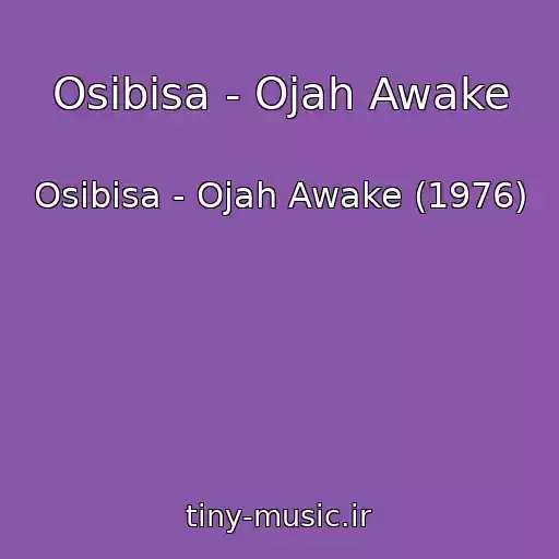 کاور آهنگ Osibisa - Ojah Awake از Osibisa - Ojah Awake (1976)