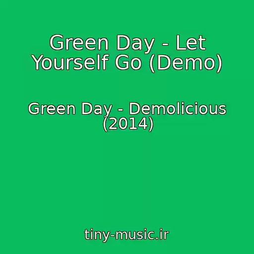 کاور آهنگ Green Day - Let Yourself Go (Demo) از Green Day - Demolicious (2014)