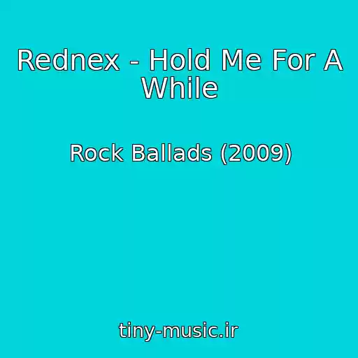 کاور آهنگ Rednex - Hold Me For A While از Rock Ballads (2009)