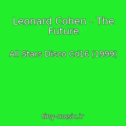 کاور آهنگ Leonard Cohen - The Future از All Stars Disco Cd16 (1999)