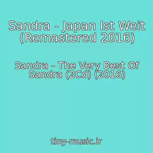 کاور آهنگ Sandra - Japan Ist Weit (Remastered 2016) از Sandra - The Very Best Of Sandra (2Cd) (2016)