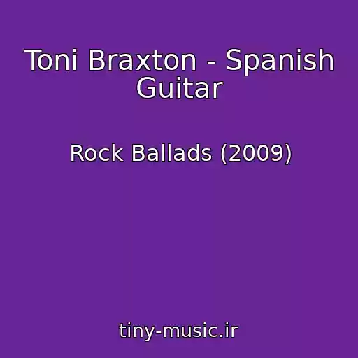 کاور آهنگ Toni Braxton - Spanish Guitar از Rock Ballads (2009)