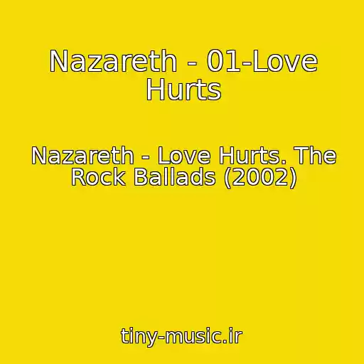 کاور آهنگ Nazareth - 01-Love Hurts از Nazareth - Love Hurts. The Rock Ballads (2002)