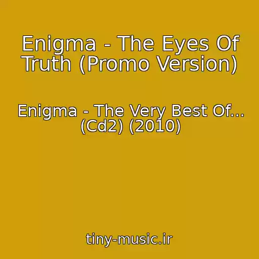 کاور آهنگ Enigma - The Eyes Of Truth (Promo Version) از Enigma - The Very Best Of... (Cd2) (2010)