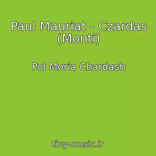 کاور آهنگ Paul Mauriat - Czardas (Monti) از Pol Moria Chardash