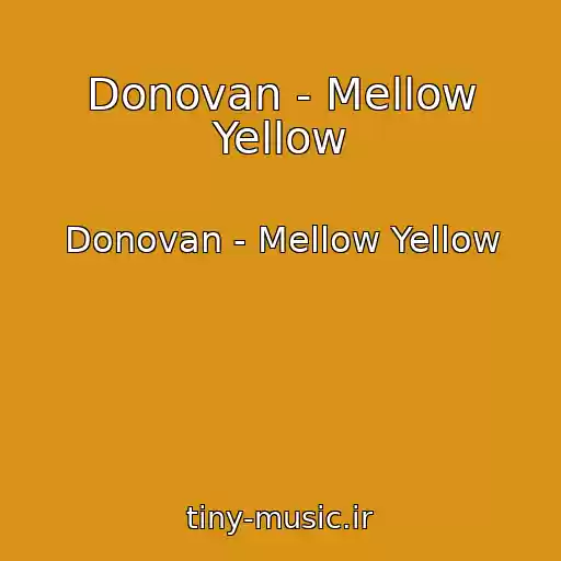 کاور آهنگ Donovan - Mellow Yellow از Donovan - Mellow Yellow