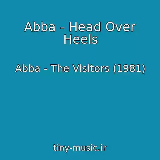 کاور آهنگ Abba - Head Over Heels از Abba - The Visitors (1981)