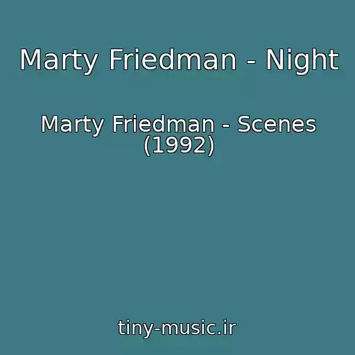 کاور آهنگ Marty Friedman - Night از Marty Friedman - Scenes (1992)