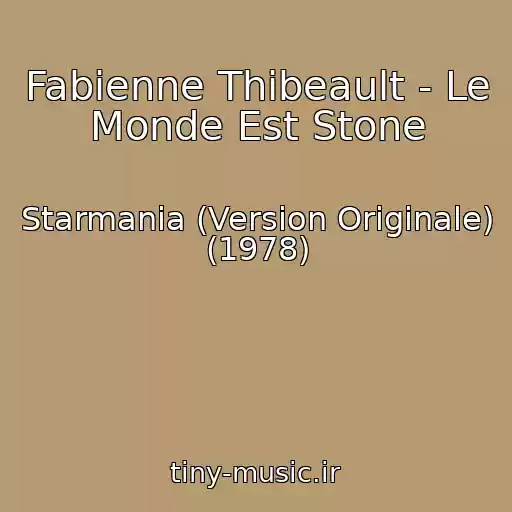 کاور آهنگ Fabienne Thibeault - Le Monde Est Stone از Starmania (Version Originale) (1978)