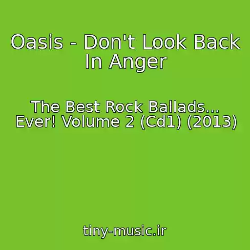 کاور آهنگ Oasis - Don't Look Back In Anger از The Best Rock Ballads... Ever! Volume 2 (Cd1) (2013)