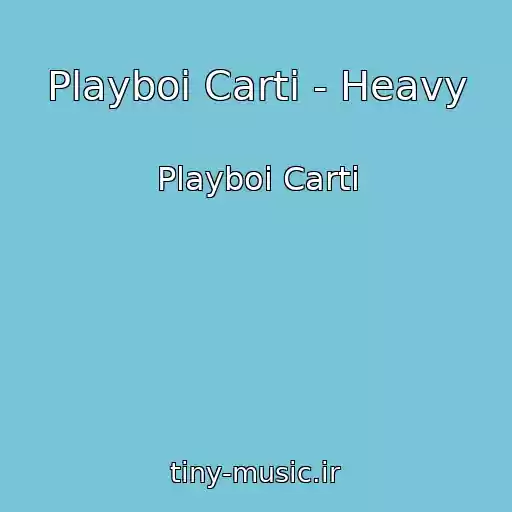 کاور آهنگ Playboi Carti - Heavy از Playboi Carti