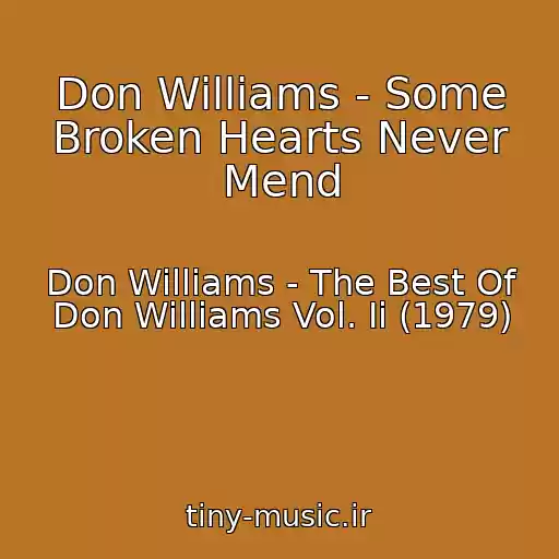 کاور آهنگ Don Williams - Some Broken Hearts Never Mend از Don Williams - The Best Of Don Williams Vol. Ii (1979)