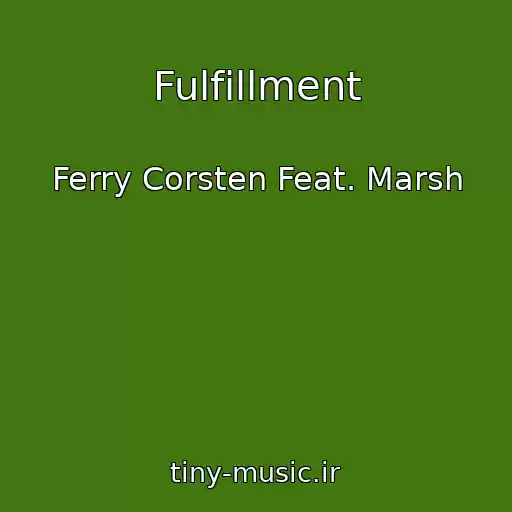 کاور آهنگ Fulfillment از Ferry Corsten Feat. Marsh