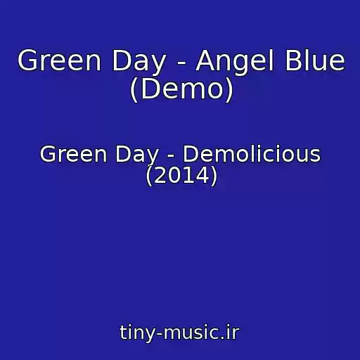 کاور آهنگ Green Day - Angel Blue (Demo) از Green Day - Demolicious (2014)
