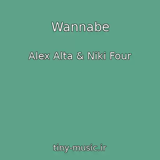 کاور آهنگ Wannabe از Alex Alta & Niki Four
