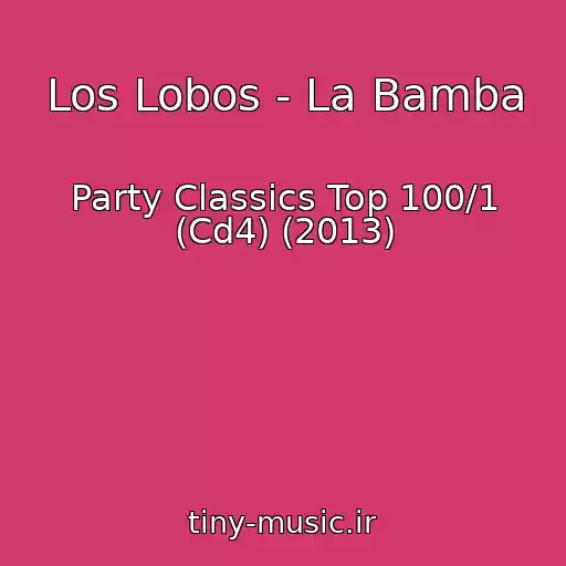 کاور آهنگ Los Lobos - La Bamba از Party Classics Top 100/1 (Cd4) (2013)