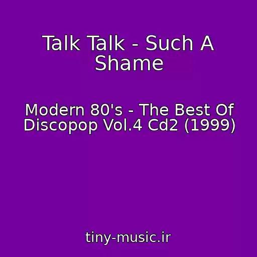 کاور آهنگ Talk Talk - Such A Shame از Modern 80's - The Best Of Discopop Vol.4 Cd2 (1999)