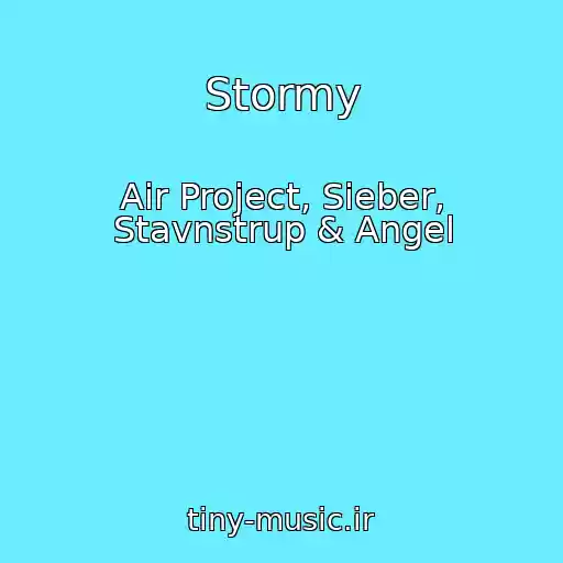 کاور آهنگ Stormy از Air Project, Sieber, Stavnstrup & Angel