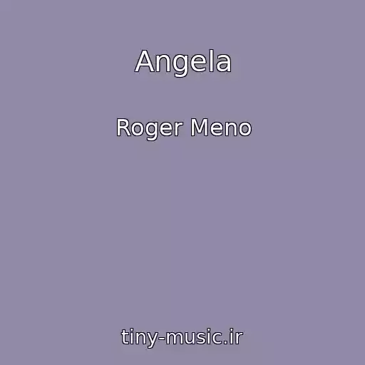 کاور آهنگ Angela از Roger Meno