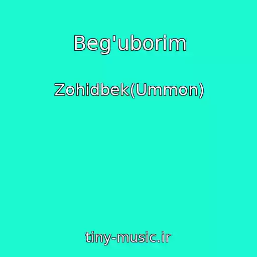 کاور آهنگ Beg'uborim از Zohidbek(Ummon)