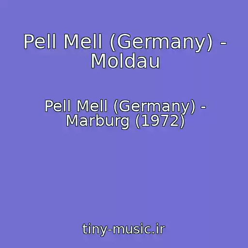 کاور آهنگ Pell Mell (Germany) - Moldau از Pell Mell (Germany) - Marburg (1972)