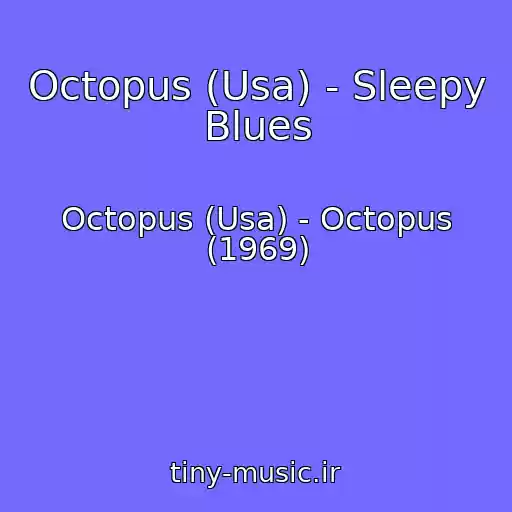کاور آهنگ Octopus (Usa) - Sleepy Blues از Octopus (Usa) - Octopus (1969)