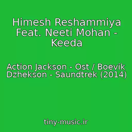 کاور آهنگ Himesh Reshammiya Feat. Neeti Mohan - Keeda از Action Jackson - Ost / Boevik Dzhekson - Saundtrek (2014)