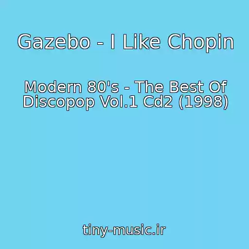 کاور آهنگ Gazebo - I Like Chopin از Modern 80's - The Best Of Discopop Vol.1 Cd2 (1998)