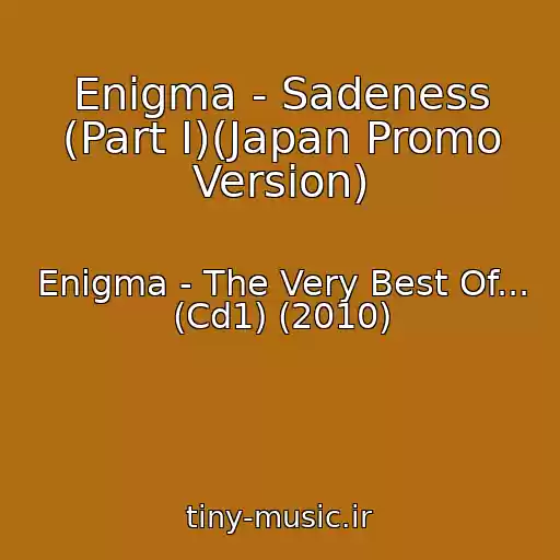 کاور آهنگ Enigma - Sadeness (Part I)(Japan Promo Version) از Enigma - The Very Best Of... (Cd1) (2010)