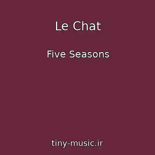 کاور آهنگ Le Chat از Five Seasons