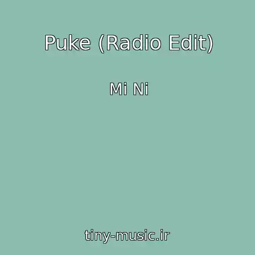 کاور آهنگ Puke (Radio Edit) از Mi Ni