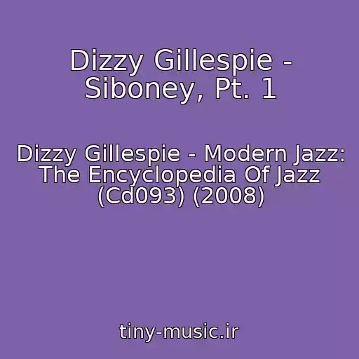 کاور آهنگ Dizzy Gillespie - Siboney, Pt. 1 از Dizzy Gillespie - Modern Jazz: The Encyclopedia Of Jazz (Cd093) (2008)