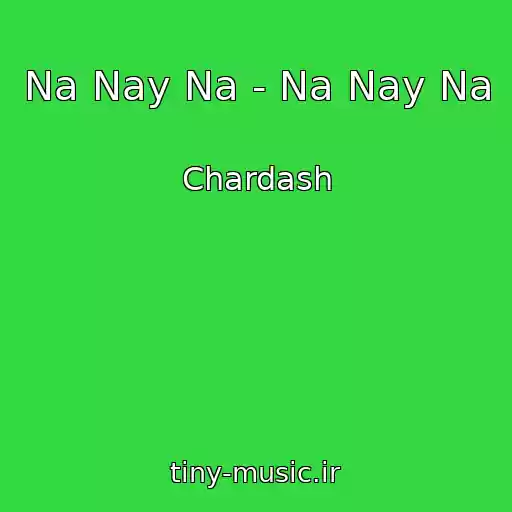 کاور آهنگ Na Nay Na - Na Nay Na از Chardash