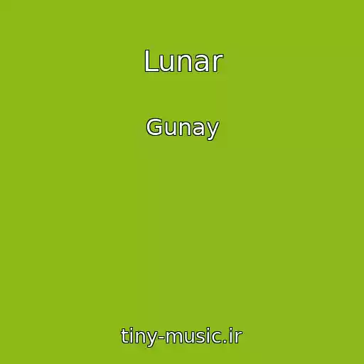 کاور آهنگ Lunar از Gunay