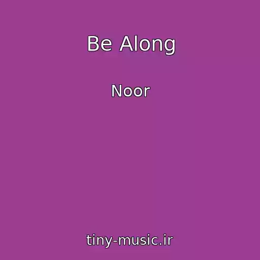 کاور آهنگ Be Along از Noor