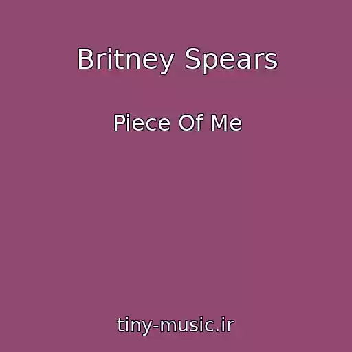 کاور آهنگ Britney Spears از Piece Of Me