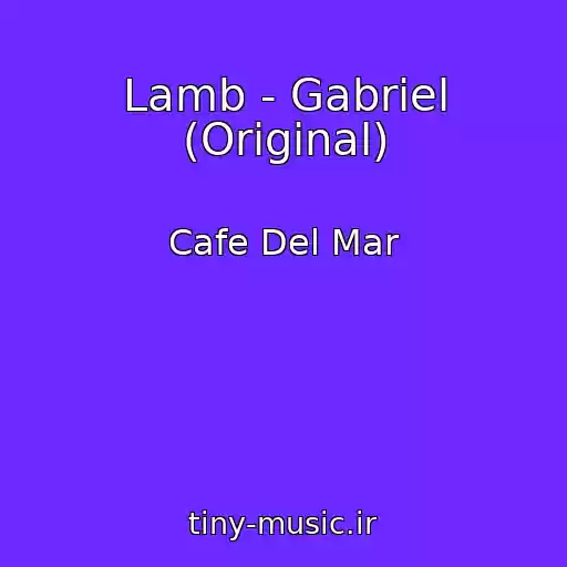 کاور آهنگ Lamb - Gabriel (Original) از Cafe Del Mar
