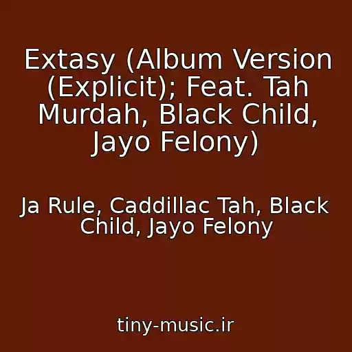 کاور آهنگ Extasy (Album Version (Explicit); Feat. Tah Murdah, Black Child, Jayo Felony) از Ja Rule, Caddillac Tah, Black Child, Jayo Felony