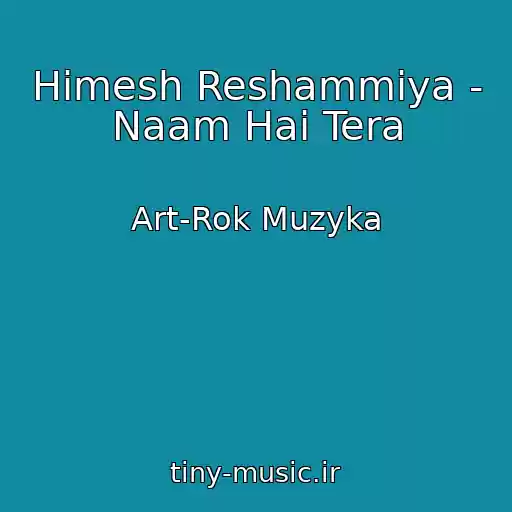 کاور آهنگ Himesh Reshammiya - Naam Hai Tera از Art-Rok Muzyka