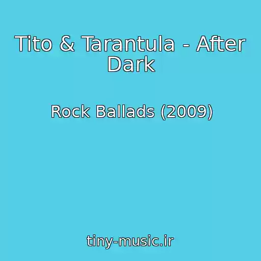 کاور آهنگ Tito & Tarantula - After Dark از Rock Ballads (2009)