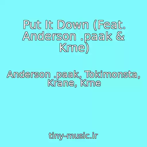 کاور آهنگ Put It Down (Feat. Anderson .paak & Krne) از Anderson .paak, Tokimonsta, Krane, Krne