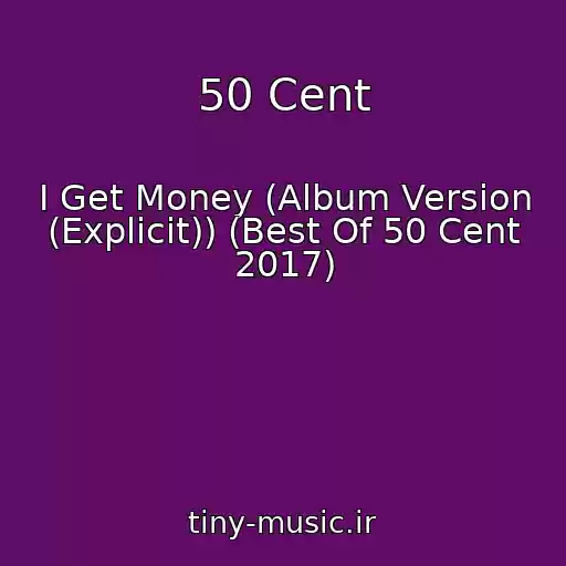 کاور آهنگ 50 Cent از I Get Money (Album Version (Explicit)) (Best Of 50 Cent 2017)