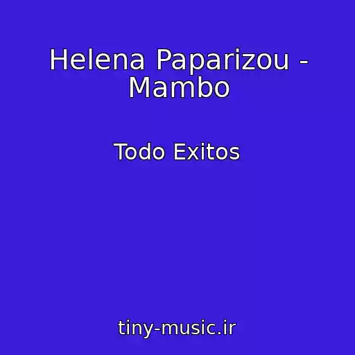کاور آهنگ Helena Paparizou - Mambo از Todo Exitos