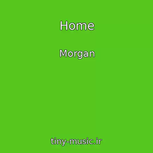 کاور آهنگ Home از Morgan